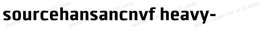 sourcehansancnvf heavy字体转换